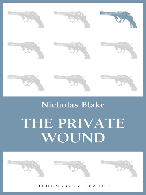 Title details for The Private Wound by Nicholas Blake - Wait list